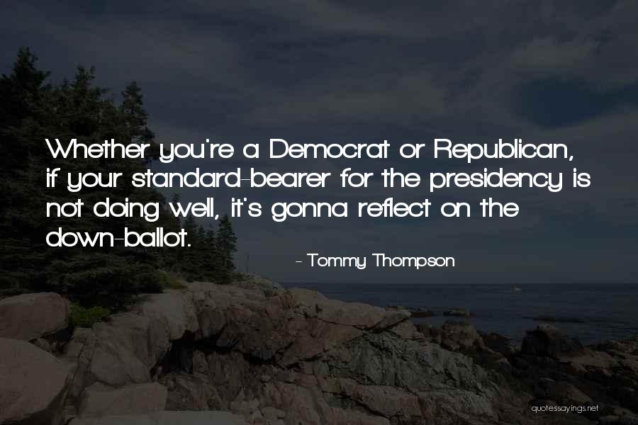 Bearer Quotes By Tommy Thompson Bearer Quotes By Tommy Thompson