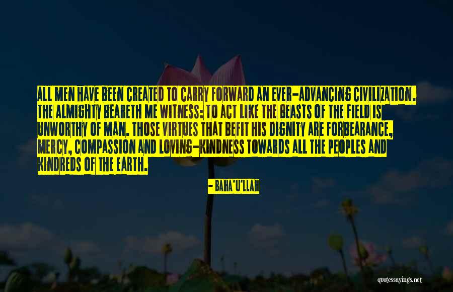 Beareth All Things Quotes By Baha'u'llah Beareth All Things Quotes By Baha'u'llah