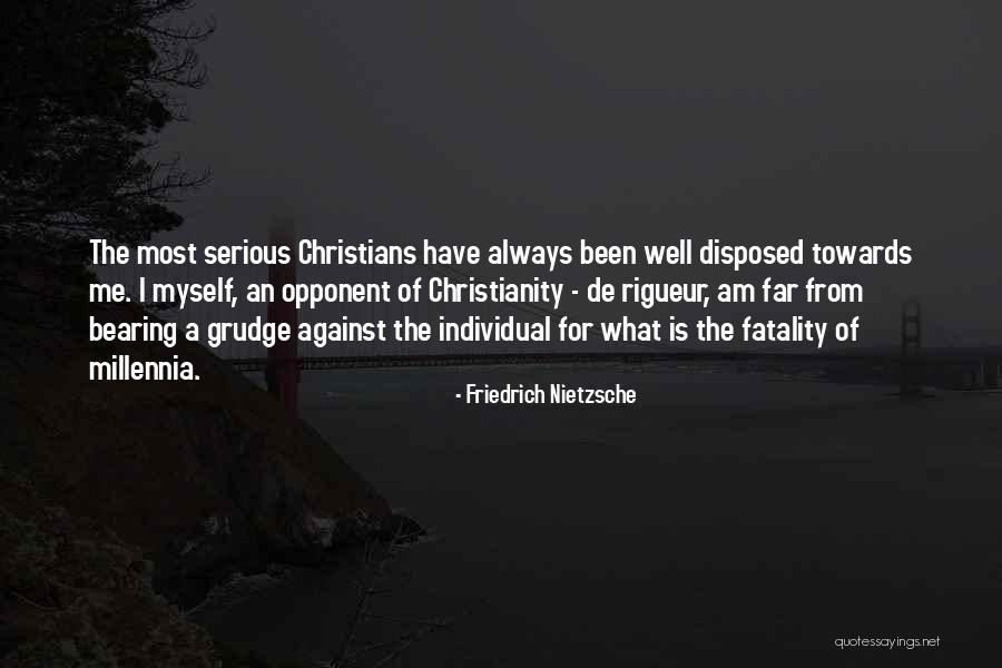 Bearing A Grudge Quotes By Friedrich Nietzsche