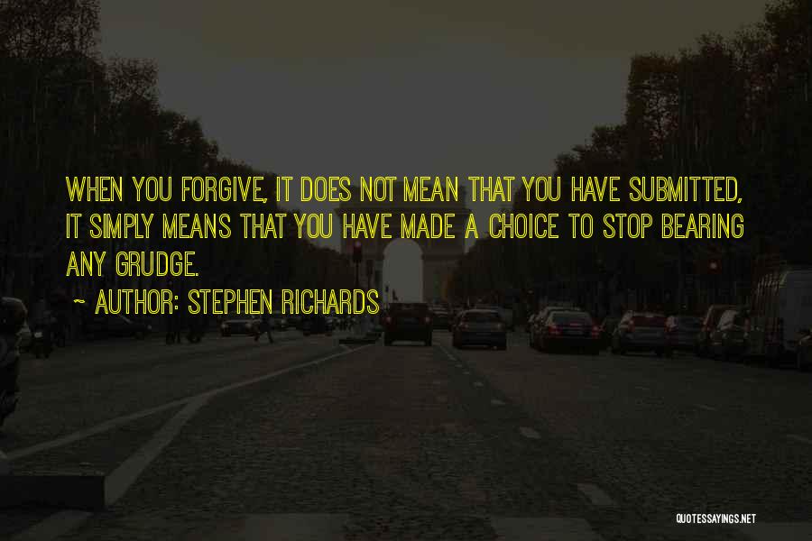 Bearing A Grudge Quotes By Stephen Richards