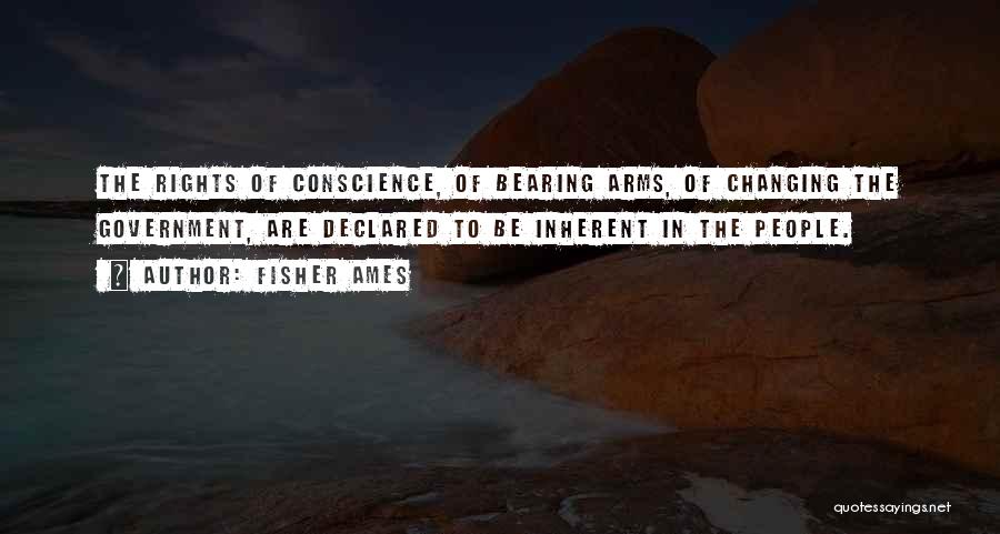 Bearing Arms Quotes By Fisher Ames