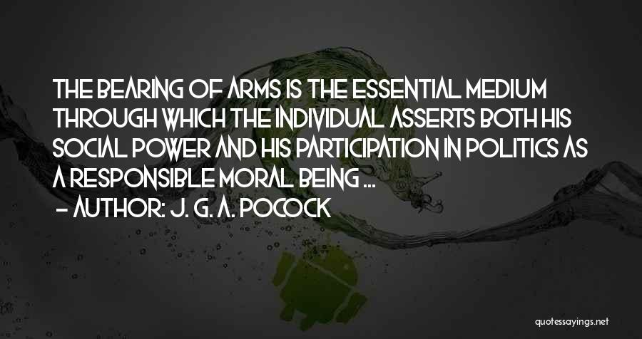 Bearing Arms Quotes By J. G. A. Pocock