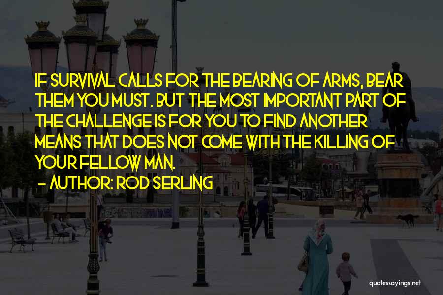 Bearing Arms Quotes By Rod Serling