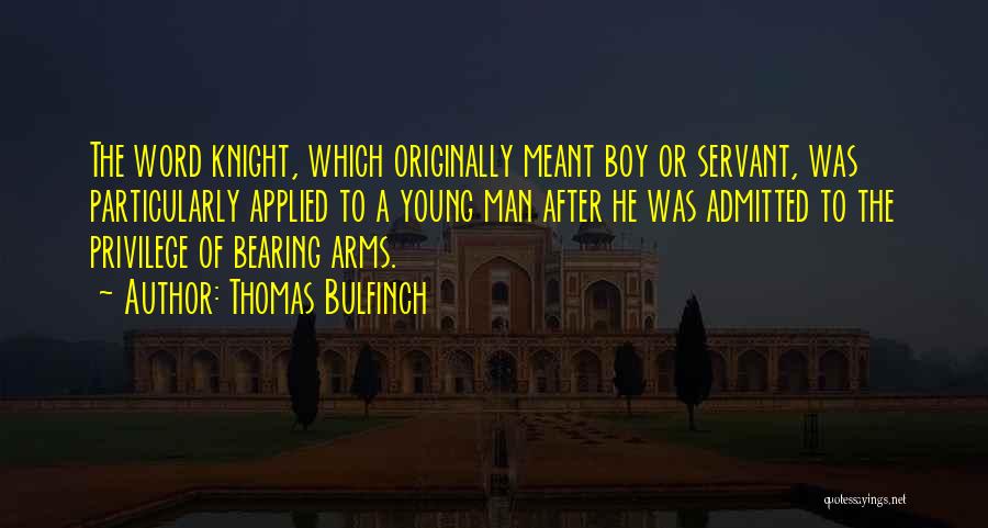 Bearing Arms Quotes By Thomas Bulfinch