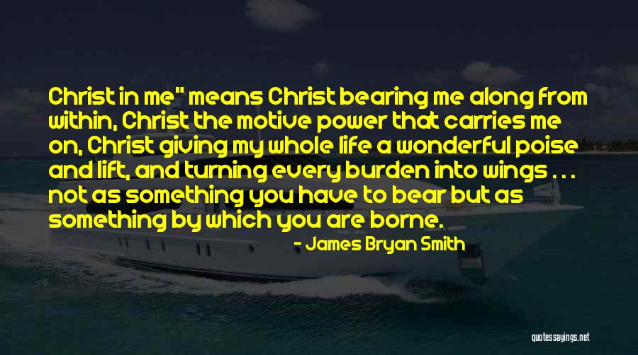 Bearing Burden Quotes By James Bryan Smith Bearing Burden Quotes By James Bryan Smith