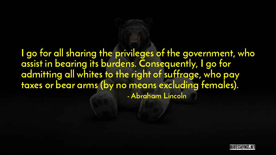 Bearing Burdens Quotes By Abraham Lincoln