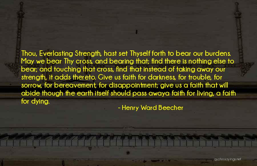 Bearing Burdens Quotes By Henry Ward Beecher