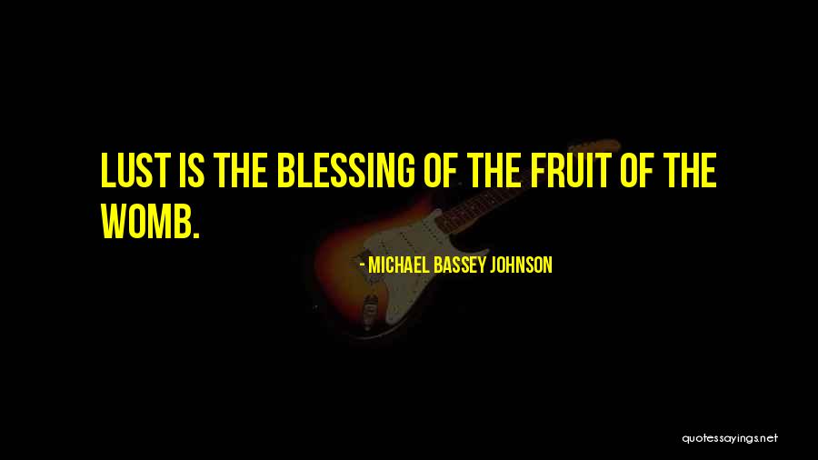 Bearing Fruit Quotes By Michael Bassey Johnson