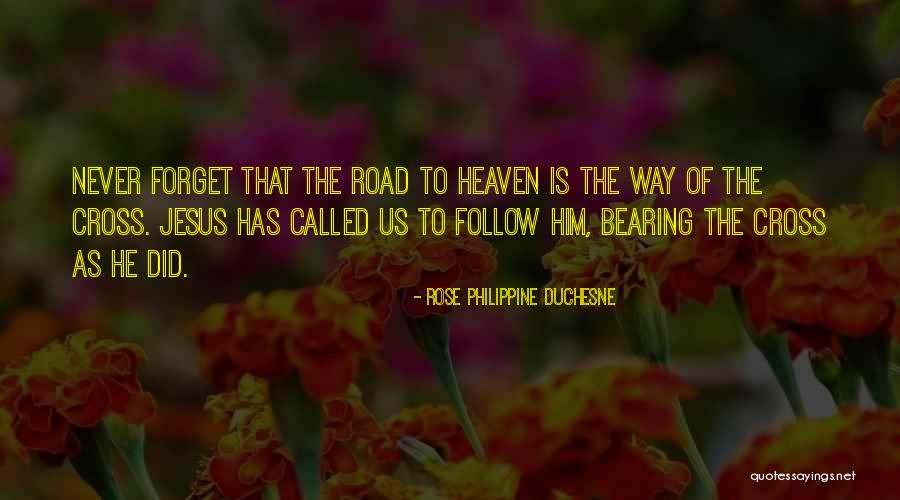 Bearing His Cross Quotes By Rose Philippine Duchesne Bearing His Cross Quotes By Rose Philippine Duchesne