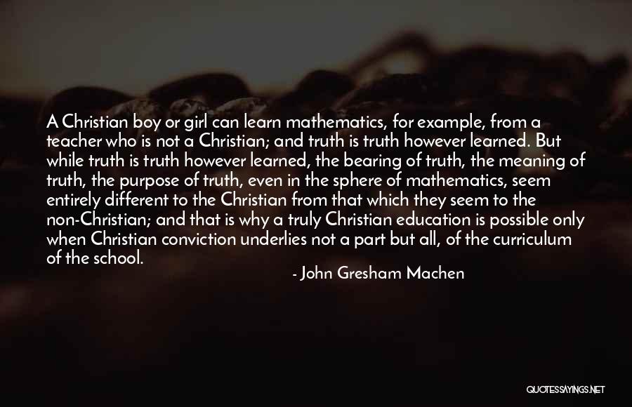 Bearing In Mathematics Quotes By John Gresham Machen Bearing In Mathematics Quotes By John Gresham Machen