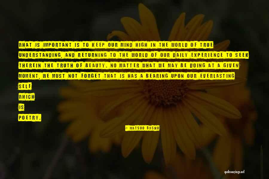 Bearing In Mind Quotes By Matsuo Basho Bearing In Mind Quotes By Matsuo Basho