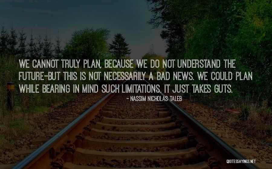 Bearing In Mind Quotes By Nassim Nicholas Taleb Bearing In Mind Quotes By Nassim Nicholas Taleb