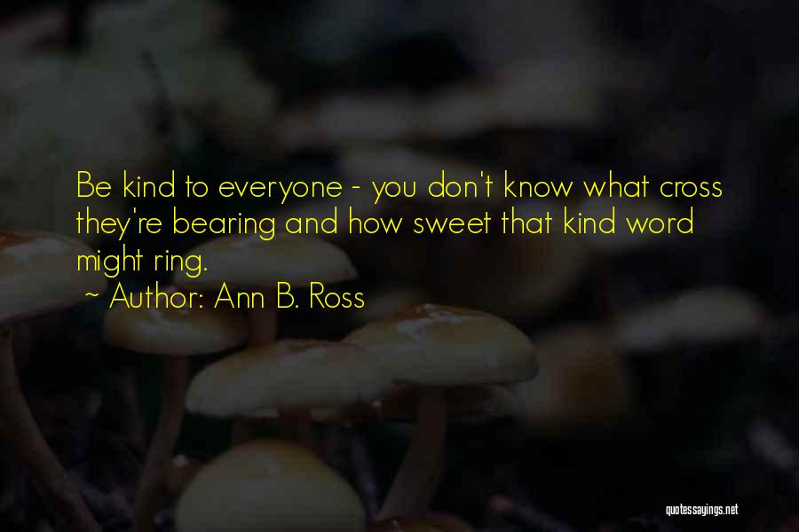 Bearing Our Cross Quotes By Ann B. Ross