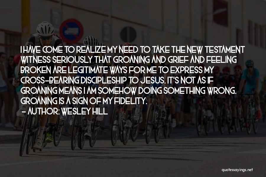 Bearing Our Cross Quotes By Wesley Hill