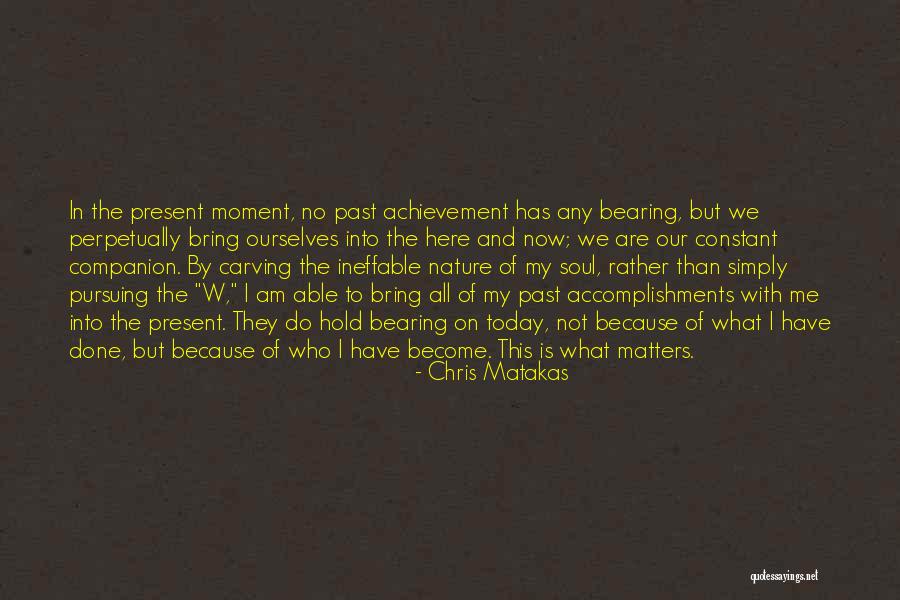 Bearing Quotes By Chris Matakas