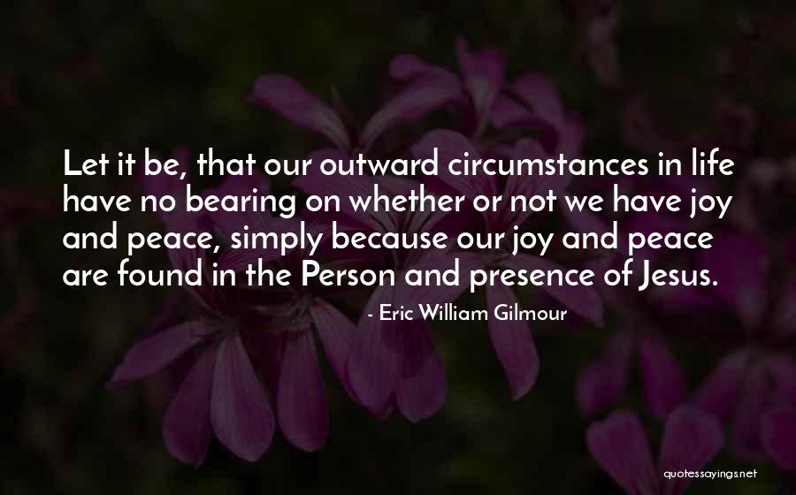 Bearing Quotes By Eric William Gilmour