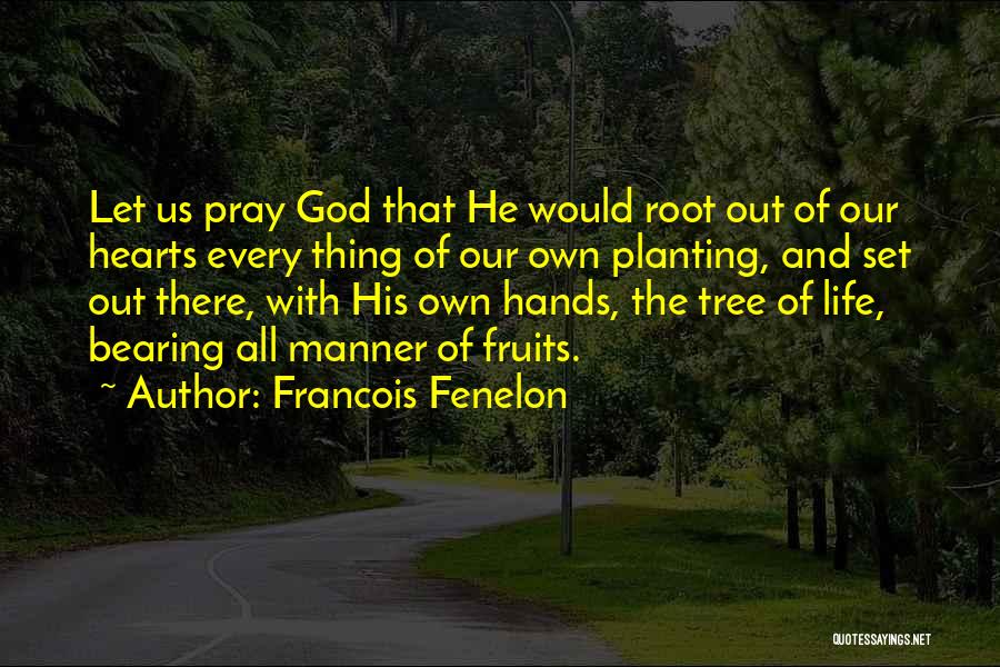 Bearing Quotes By Francois Fenelon