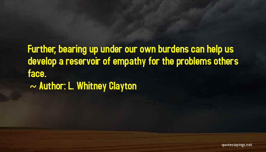 Bearing Quotes By L. Whitney Clayton