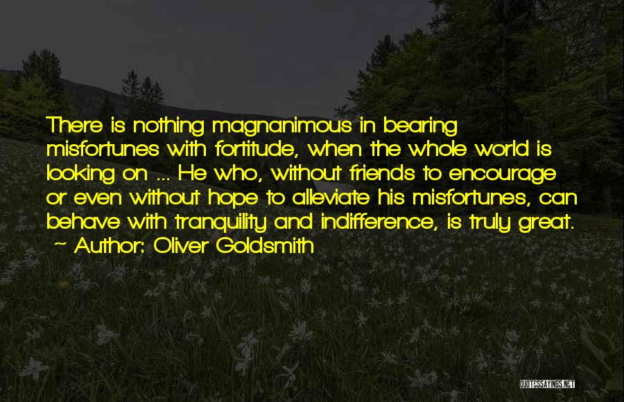 Bearing Quotes By Oliver Goldsmith