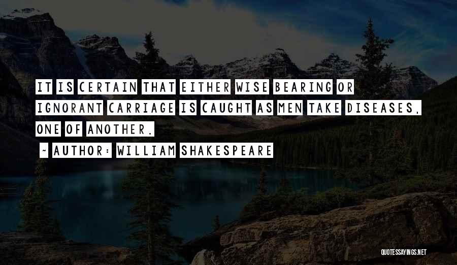 Bearing Quotes By William Shakespeare