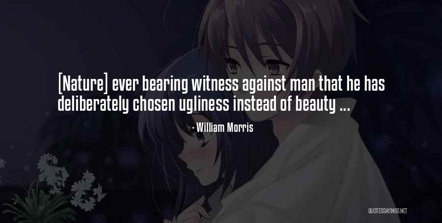 Bearing Witness Quotes By William Morris Bearing Witness Quotes By William Morris