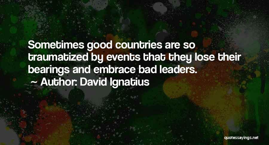 Bearings Quotes By David Ignatius