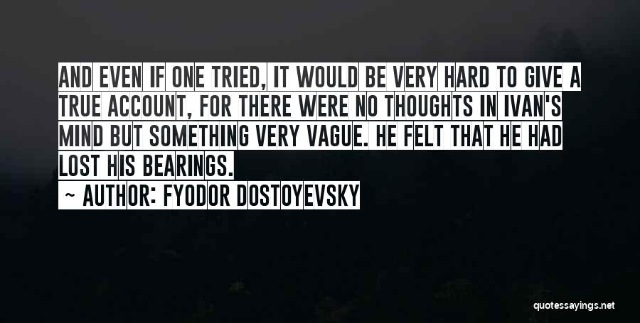 Bearings Quotes By Fyodor Dostoyevsky