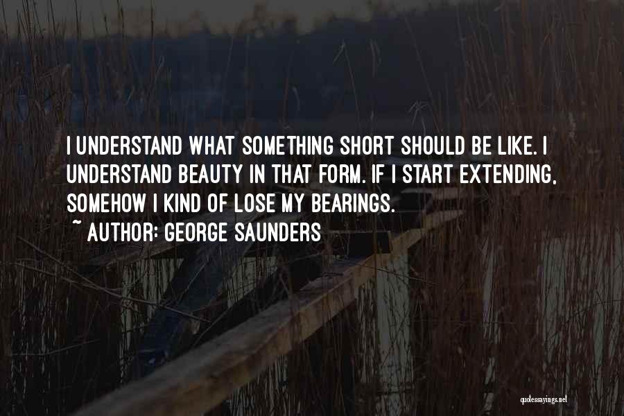 Bearings Quotes By George Saunders