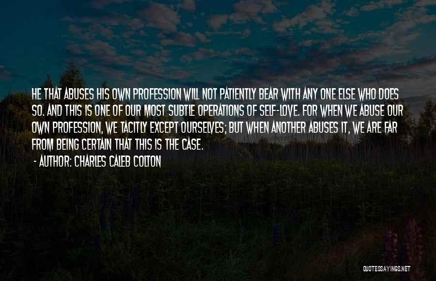 Bears And Love Quotes By Charles Caleb Colton