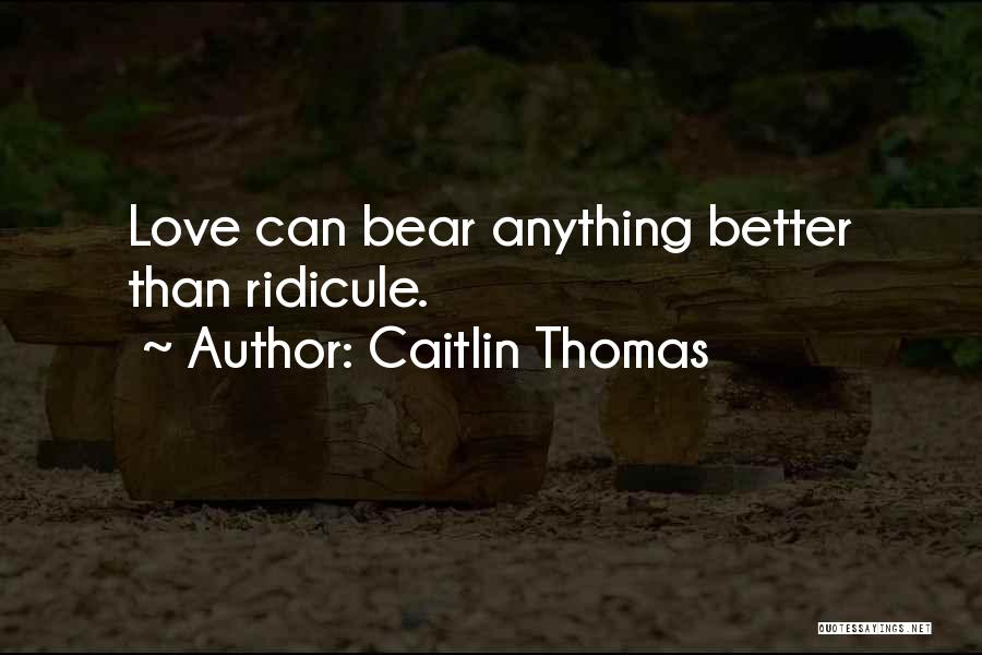 Bears Quotes By Caitlin Thomas