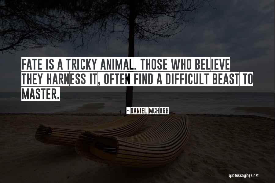 Beast And Where To Find Quotes By Daniel McHugh Beast And Where To Find Quotes By Daniel McHugh