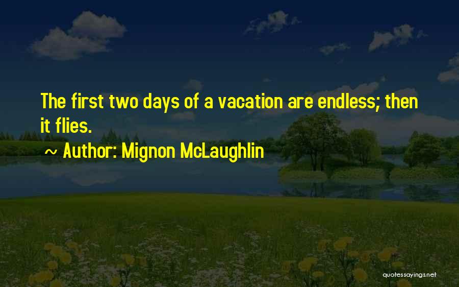 Beast Coast Quotes By Mignon McLaughlin