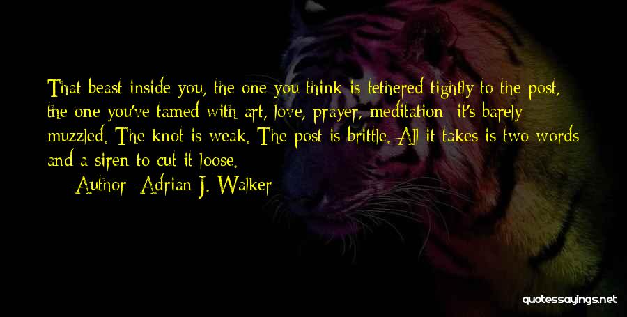 Beast Inside Quotes By Adrian J. Walker