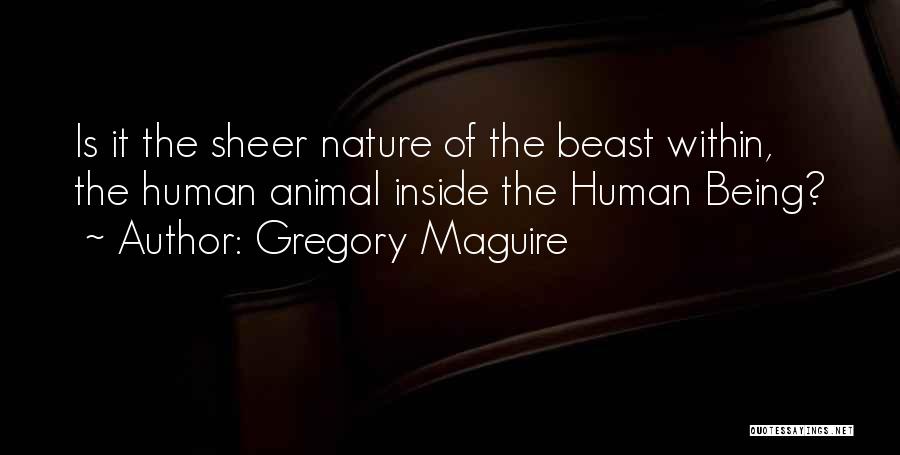 Beast Inside Quotes By Gregory Maguire