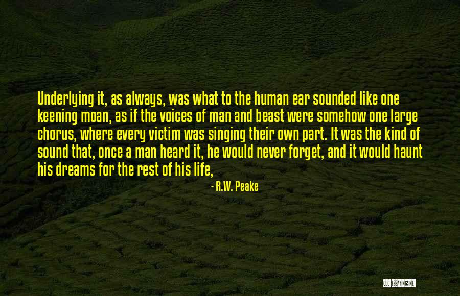 Beast Part Quotes By R.W. Peake Beast Part Quotes By R.W. Peake