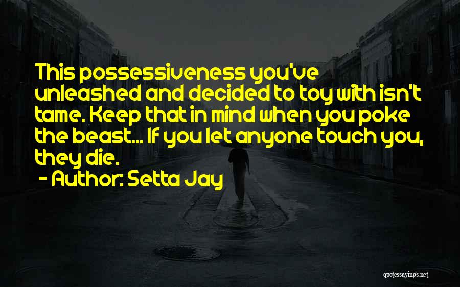 Beast Unleashed Quotes By Setta Jay