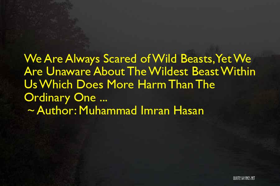 Beast Within Us Quotes By Muhammad Imran Hasan