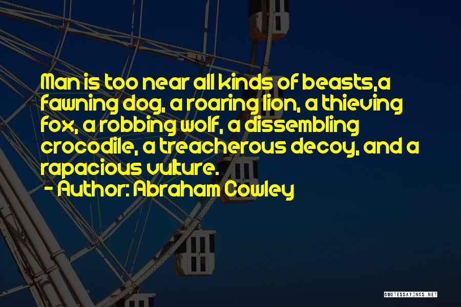 Beasts Quotes By Abraham Cowley