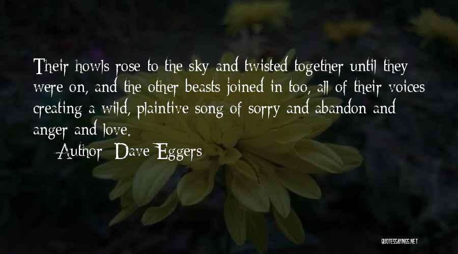 Beasts Quotes By Dave Eggers