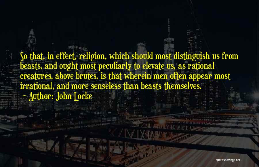 Beasts Quotes By John Locke
