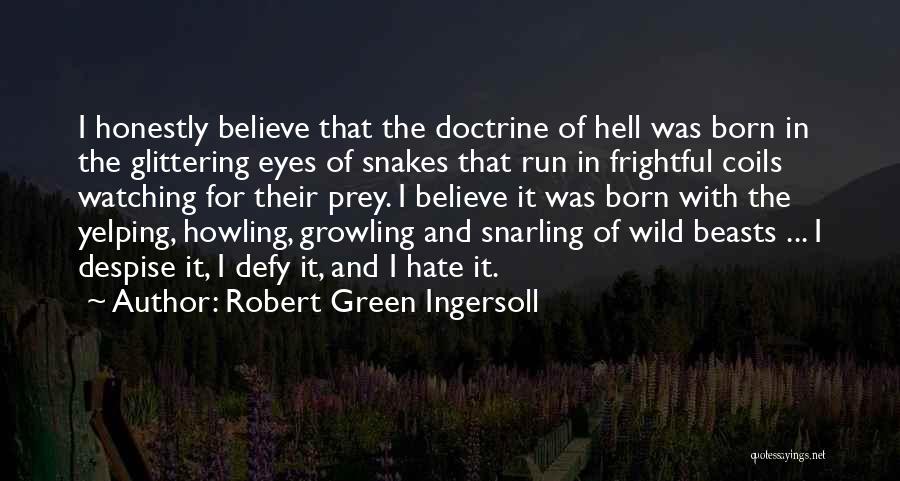 Beasts Quotes By Robert Green Ingersoll