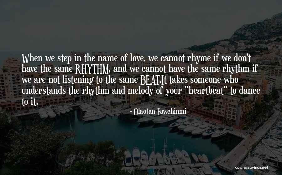 Beat And Rhythm Quotes By Olaotan Fawehinmi Beat And Rhythm Quotes By Olaotan Fawehinmi