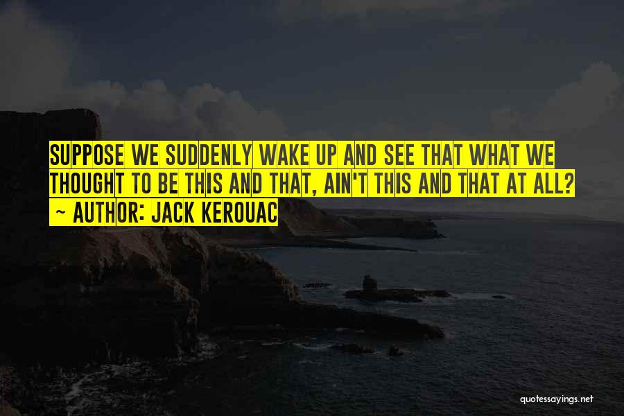 Beat Generation Quotes By Jack Kerouac