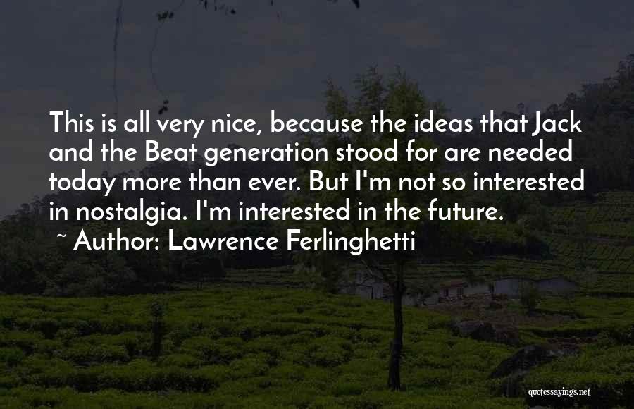 Beat Generation Quotes By Lawrence Ferlinghetti