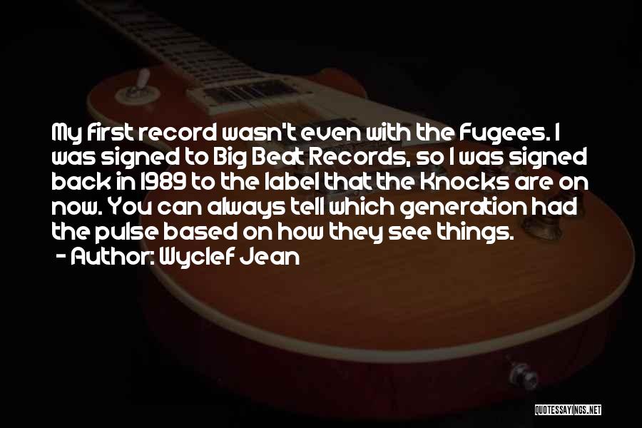 Beat Generation Quotes By Wyclef Jean