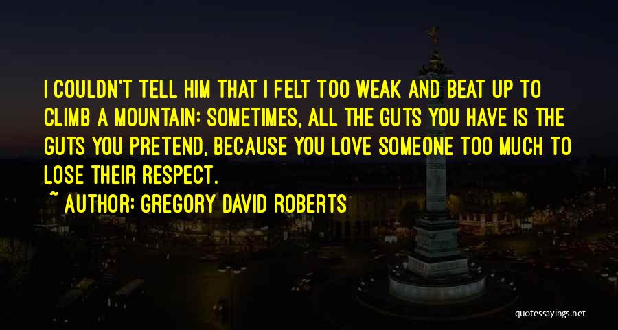 Beat I Love You Quotes By Gregory David Roberts