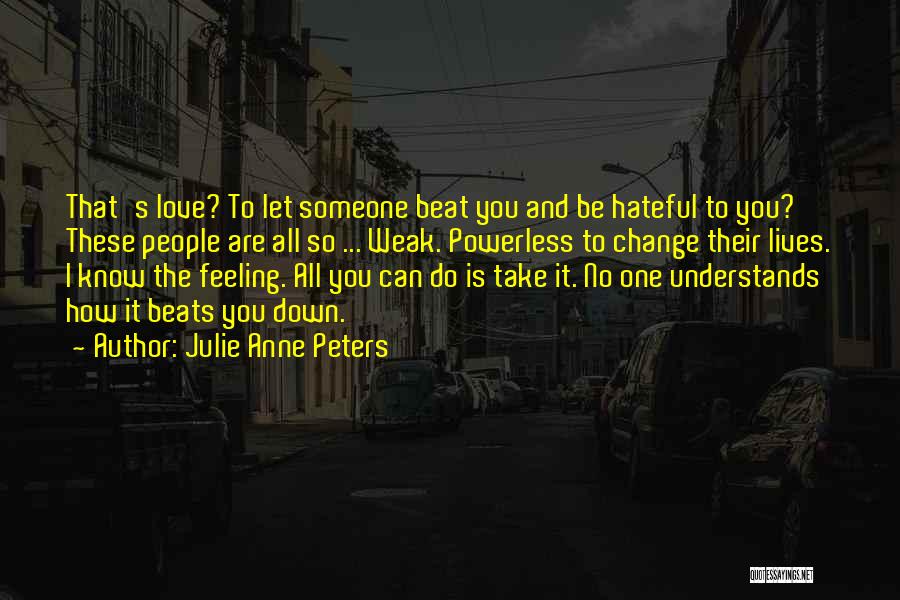 Beat I Love You Quotes By Julie Anne Peters