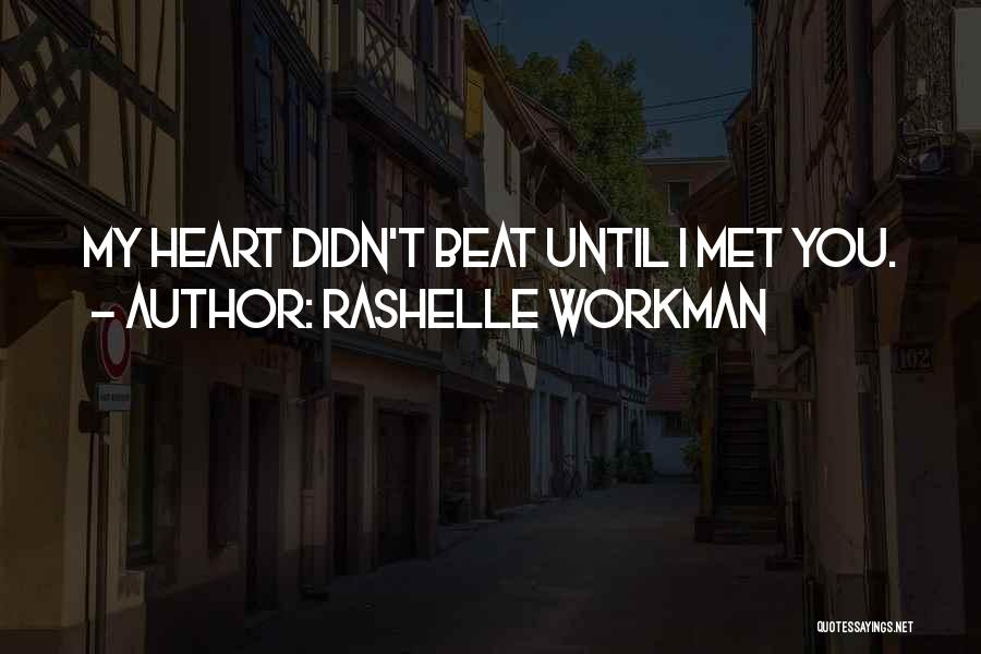 Beat I Love You Quotes By RaShelle Workman