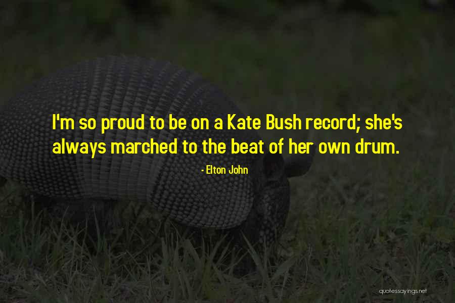 Beat Of The Drum Quotes By Elton John Beat Of The Drum Quotes By Elton John