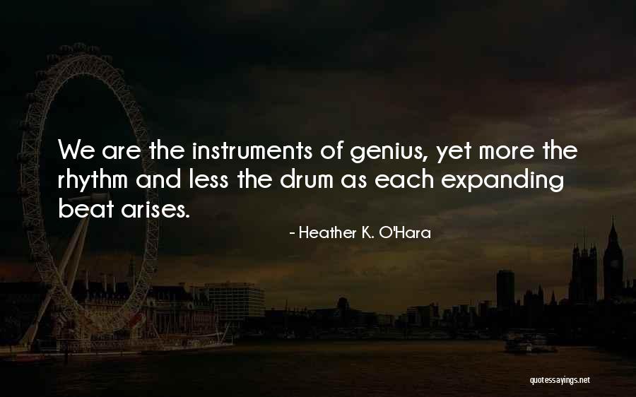 Beat Of The Drum Quotes By Heather K. O'Hara Beat Of The Drum Quotes By Heather K. O'Hara